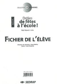 Drôles de fêtes à l'école : fichier de l'élève, niveau 2