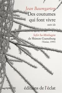 Des coutumes qui font vivre : le Sefer ha-Minhagim de Shimon Guenzburg (Venise, Giovanni di Gara, 1593)