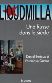 Lioudmilla, une Russe dans le siècle