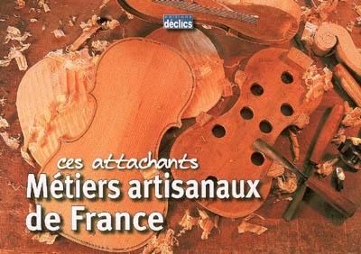 Ces attachants métiers artisanaux de France