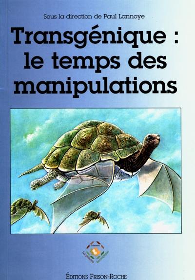 Transgénique : le temps des manipulations