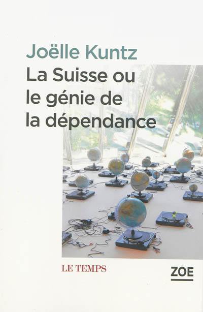 La Suisse ou Le génie de la dépendance