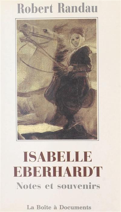 Isabelle Eberhardt : notes et souvenirs