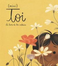 (mini) toi : le livre de ton enfance