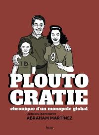 Ploutocratie : chronique d'un monopole global