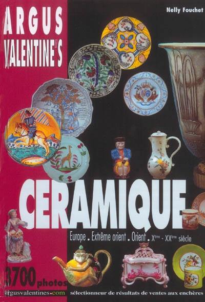 Argus Valentine's céramique : Europe, Extrême-Orient : Xe-XXe siècle