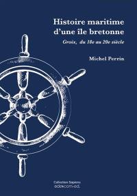 Histoire maritime d'une île bretonne : Groix, du 18e au 20e siècle