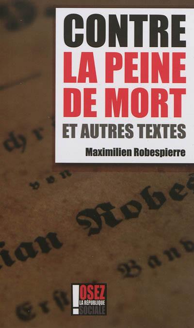 Contre la peine de mort : et autres textes