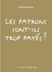 Les patrons sont-ils trop payés ?