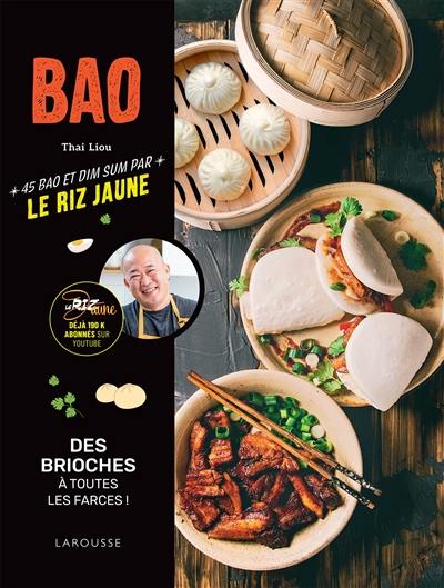 Bao : 45 bao et dim sum par Le riz jaune : des brioches à toutes les farces !