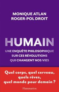 Humain : une enquête philosophique sur ces révolutions qui changent nos vies