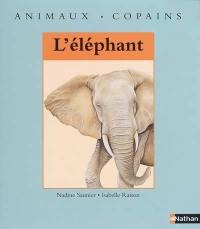 Les animaux copains. Vol. 2005. L'éléphant