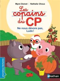 Les copains du CP. Ne nous dévore pas, Ludo !