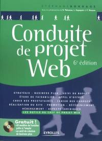 Conduite de projet Web : les outils du chef de projet Web : stratégie, business plan, suivi du budget...