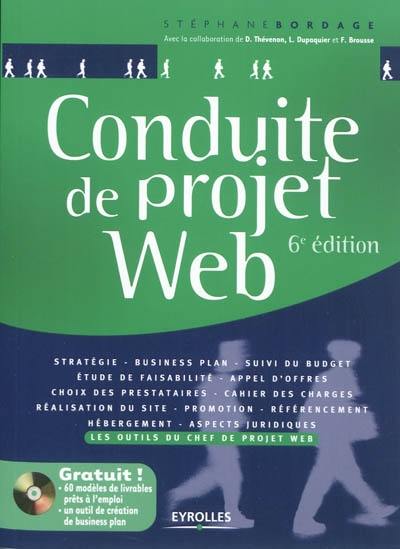 Conduite de projet Web : les outils du chef de projet Web : stratégie, business plan, suivi du budget...