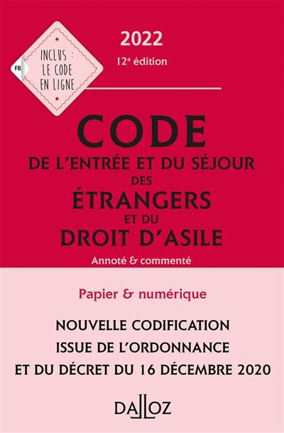 Code de l'entrée et du séjour des étrangers et du droit d'asile 2022 : annoté & commenté