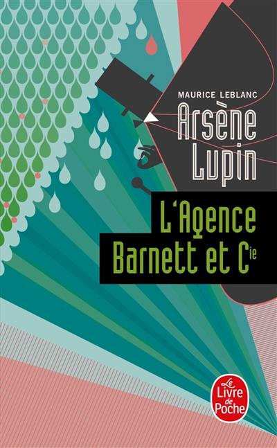 Arsène Lupin. L'agence Barnett et Cie