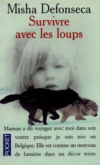 Survivre avec les loups : de la Belgique à l'Ukraine, une enfant juive à travers l'Europe nazie : 1941-1944