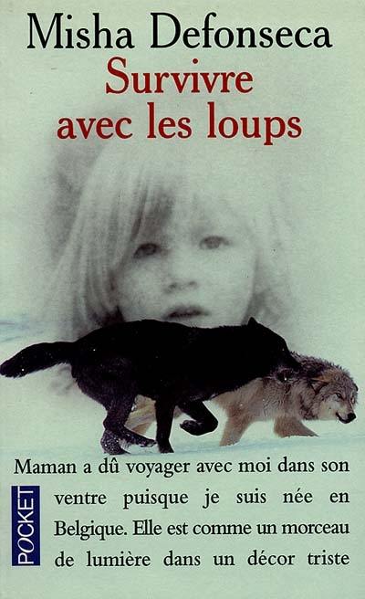 Survivre avec les loups : de la Belgique à l'Ukraine, une enfant juive à travers l'Europe nazie : 1941-1944