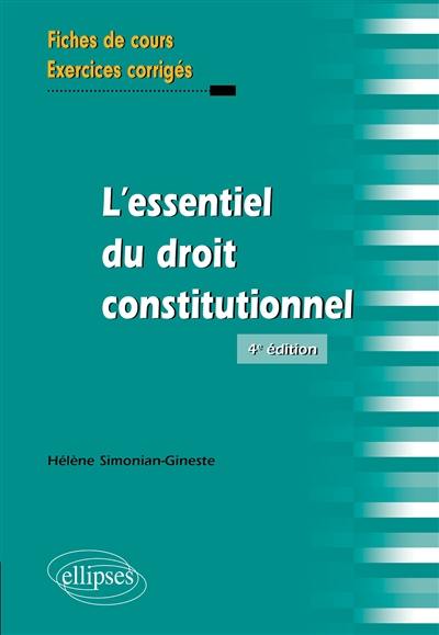 L'essentiel du droit constitutionnel : fiches de cours, exercices corrigés