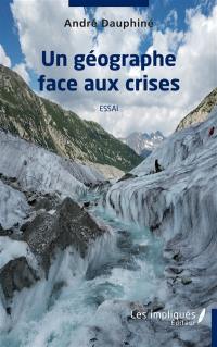 Un géographe face aux crises : essai