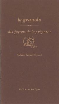 Le granola : dix façons de le préparer