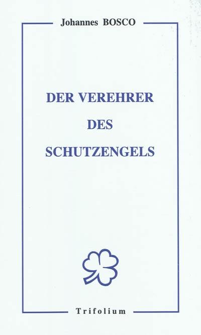 Der Verehrer des Schutzengels