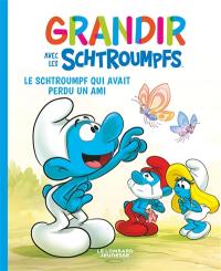 Grandir avec les Schtroumpfs. Vol. 9. Le Schtroumpf qui avait perdu un ami