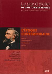 Le grand atelier de l'histoire de France. Vol. 3. L'époque contemporaine : 1815-2005