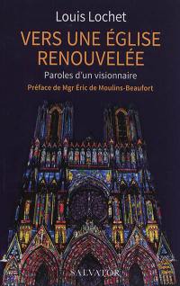 Vers une Eglise renouvelée : paroles d'un visionnaire