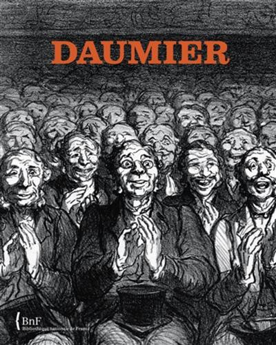 Daumier : l'écriture du lithographe : exposition, Bibliothèque nationale de France, galerie Mazarine, 4 mars-8 juin 2008