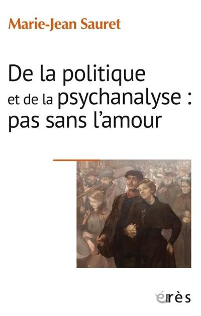 De la politique et de la psychanalyse : pas sans l'amour : tous les symptômes ne se valent pas