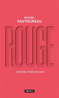 Rouge : histoire d'une couleur