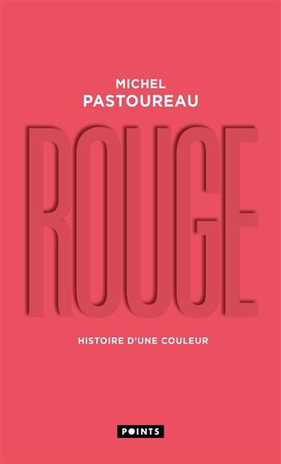 Rouge : histoire d'une couleur