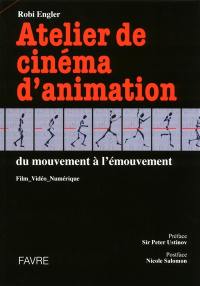 Atelier de cinéma d'animation : du mouvement à l'émouvement : film, vidéo, numérique