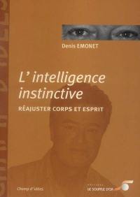 L'intelligence instinctive : réajuster corps et esprit