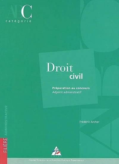 Droit civil : préparation au concours, adjoint administratif, catégorie C