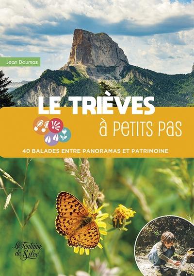 Le Trièves à petits pas : 40 balades entre panoramas et patrimoine