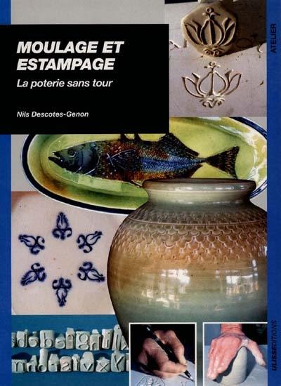 Moulage et estampage : la poterie sans tour