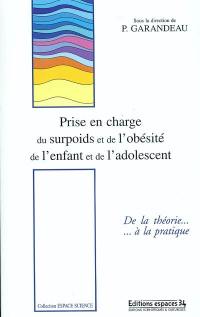 Prise en charge du surpoids et de l'obésité de l'enfant et de l'adolescent : l'expérience de l'Institut St-Pierre de Palavas : de la théorie à la pratique