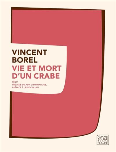 Vie et mort d'un crabe : récit. ADN chromatique