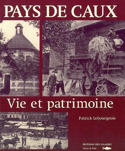 Pays de Caux : vie et patrimoine