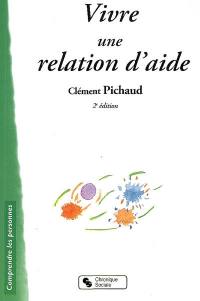 Vivre une relation d'aide : manuel du bénévole