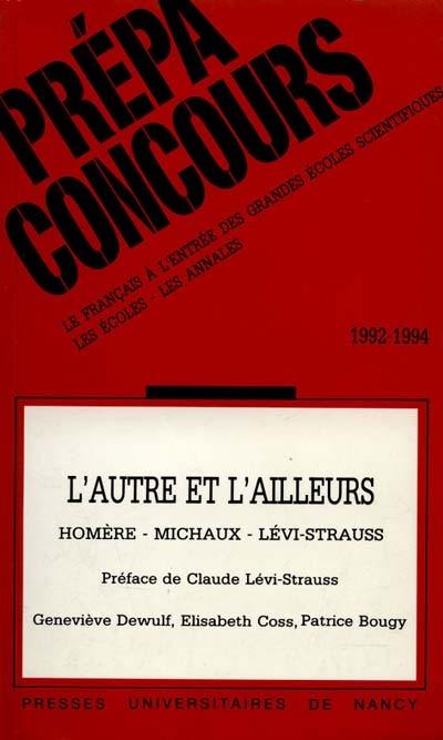 L'Autre et l'ailleurs : Homère, Michaux, Lévi-Strauss