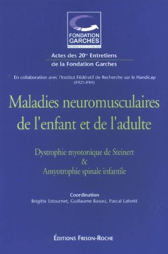 Maladies neuromusculaires de l'enfant et de l'adulte