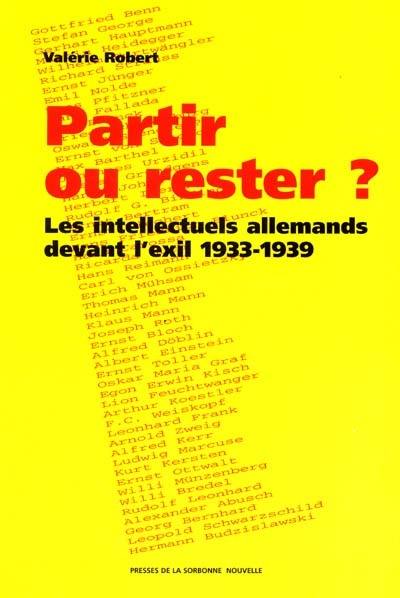 Partir ou rester ? : les intellectuels allemands devant l'exil : 1933-1937