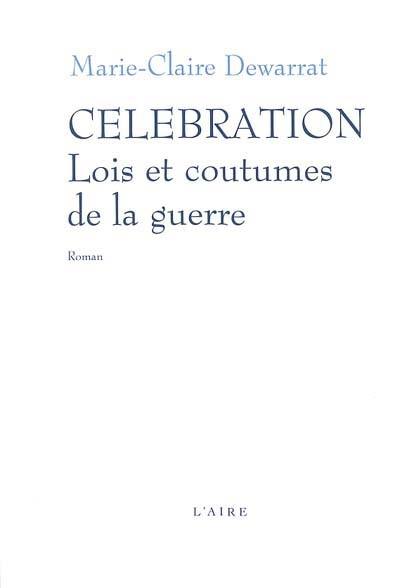 Célébration, lois et coutumes de la guerre