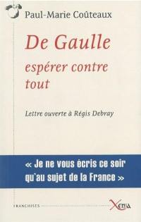 De Gaulle, espérer contre tout : lettre ouverte à Régis Debray