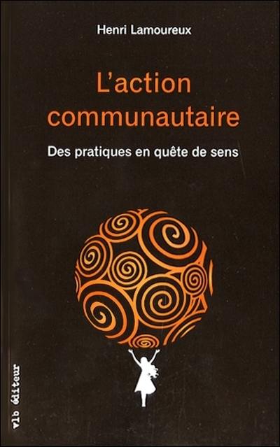 L'action communautaire : des pratiques en quête de sens