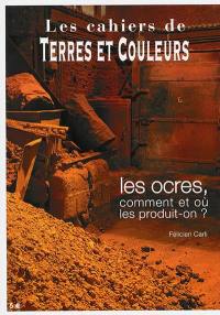 Les ocres, comment et où les produit-on ?